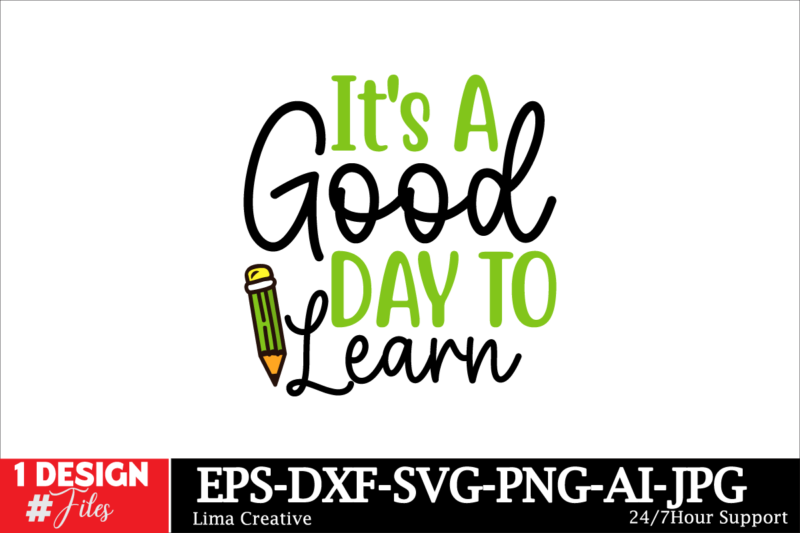 It’s A Good Day To Learn SVG CUt File, Hello School SVG Bundle, Back to School SVG, Teacher svg, School, School Shirt for Kids svg, Kids Shi