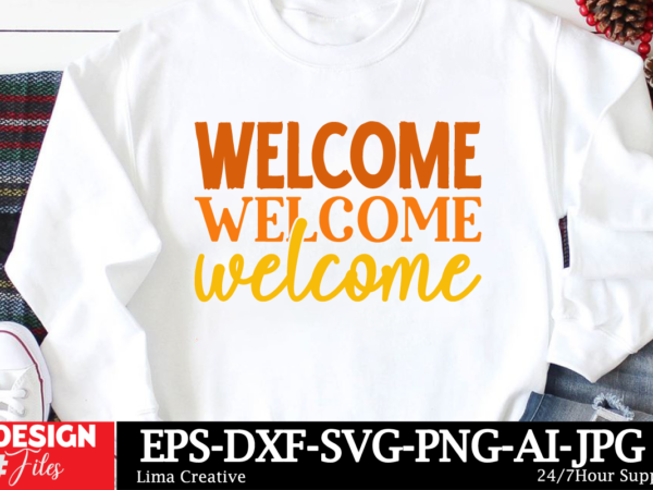 Welcome autumn t-shirt design, autumn svg bundle, fall svg bundle, thanksgiving svg, fall svg, autumn svg fall svg designs autumn quotes, cu