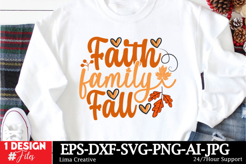 Faith Falimy Fall T-shirt Design, Autumn SVG Bundle, Fall SVG Bundle, Thanksgiving Svg, Fall Svg, Autumn Svg Fall Svg Designs Autumn Quotes,