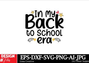 In My Back To School Era SVG Cut File, Hello School SVG Bundle, Back to School SVG, Teacher svg, School, School Shirt for Kids svg, Kids Shi