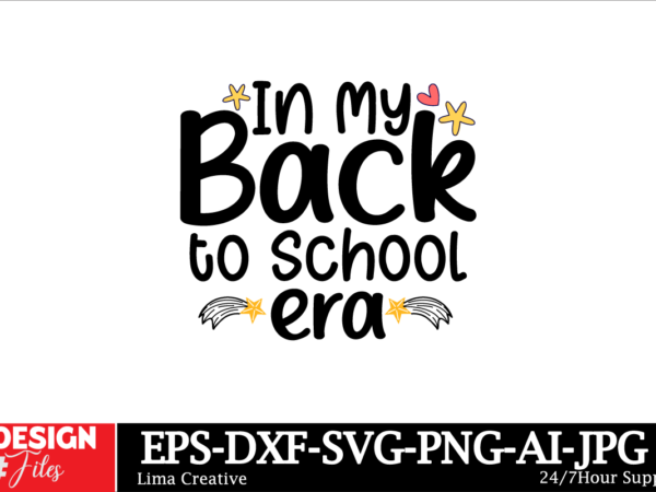 In my back to school era svg cut file, hello school svg bundle, back to school svg, teacher svg, school, school shirt for kids svg, kids shi t shirt design for sale