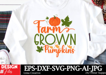 Farm Grown Pumpkin T-shirt Design, Autumn SVG Bundle, Fall SVG Bundle, Thanksgiving Svg, Fall Svg, Autumn Svg Fall Svg Designs Autumn Quotes