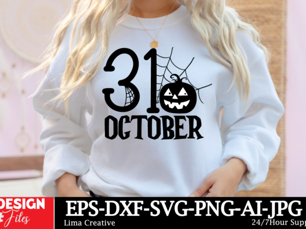 31 october t-shirt design, halloween svg bundle, halloween vector, witch svg, ghost svg, witch shirt svg, sarcastic svg, funny mom svg, cut