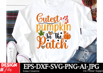 Cutest Pumpkin In The Patch T-shirt Design, Autumn SVG Bundle, Fall SVG Bundle, Thanksgiving Svg, Fall Svg, Autumn Svg Fall Svg Designs Autu