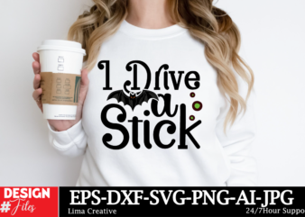 I Drive A Stick T-shirt Design, Spooky Season SVG, Cute Halloween SVG, Halloween Shirt svg, Ghost svg, Halloween Onesie svg, Ghost Vibes, Ha