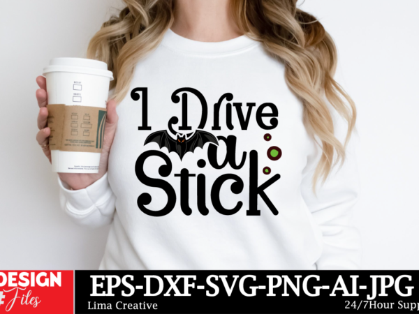 I drive a stick t-shirt design, spooky season svg, cute halloween svg, halloween shirt svg, ghost svg, halloween onesie svg, ghost vibes, ha