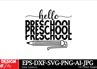 Hello Preschool SVG Cut File, Hello School SVG Bundle, Back to School SVG, Teacher svg, School, School Shirt for Kids svg, Kids Shirt svg, h graphic t shirt