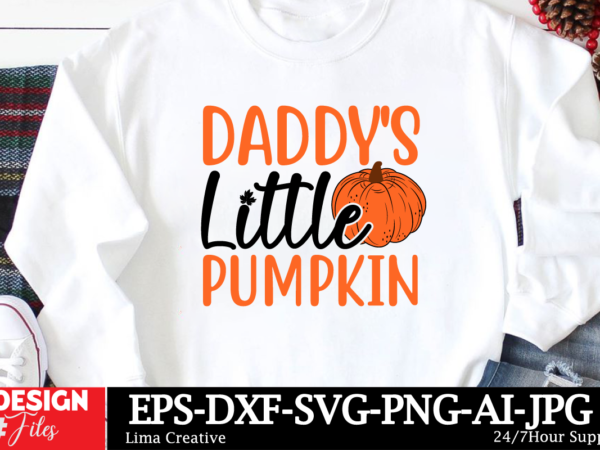 Daddy’s little pumpkin t-shirt design, autumn svg bundle, fall svg bundle, thanksgiving svg, fall svg, autumn svg fall svg designs autumn qu