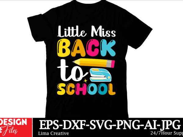 Little miss back to school t-shirt design, welcome back to school svg back to school shirt svg 1st day of school school bus png svg files fo