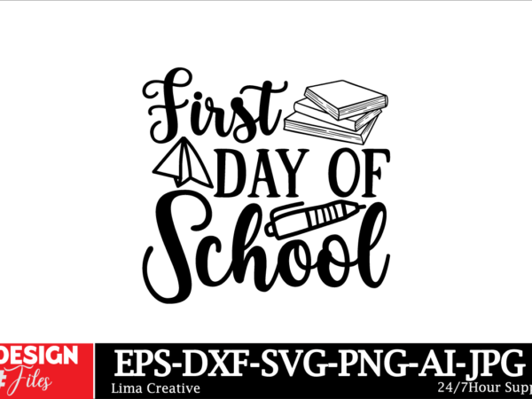 First day of school svg cut file ,hello school svg bundle, back to school svg, teacher svg, school, school shirt for kids svg, kids shirt sv t shirt graphic design