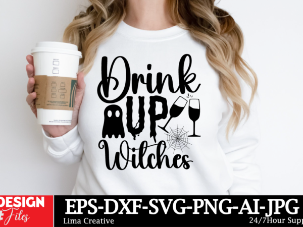 Drink up witches t-shirt desgn, spooky season svg, cute halloween svg, halloween shirt svg, ghost svg, halloween onesie svg, ghost vibes, ha