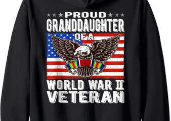 Proud Granddaughter Of A World War 2 Veteran WW2 Family Gift Zip Hoodie