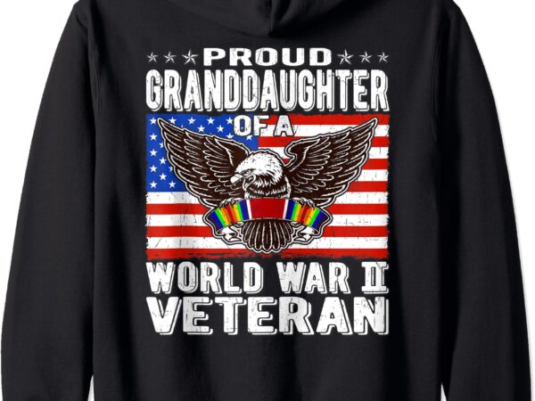 Proud granddaughter of a world war 2 veteran ww2 family gift zip hoodie t shirt illustration