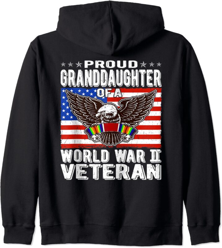 Proud Granddaughter Of A World War 2 Veteran WW2 Family Gift Zip Hoodie