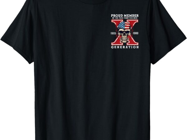 Proud member of your feelings horror skull x generation t-shirt