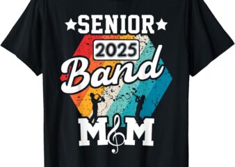 Proud Senior Mom Marching Band Mom Class Of 2025 Graduation T-Shirt