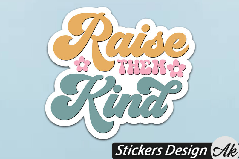 Raise them kind Stickers