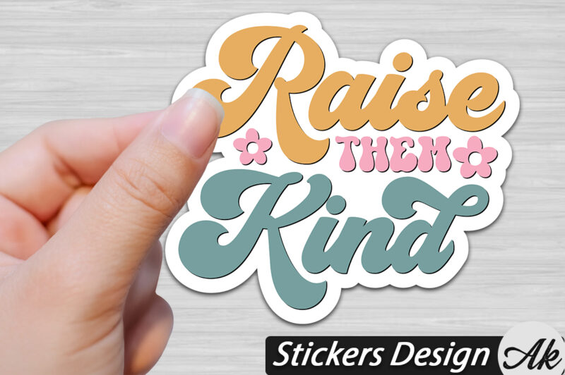 Raise them kind Stickers