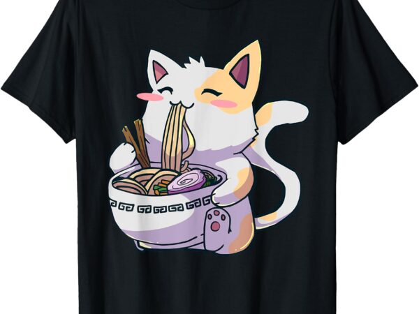 Ramen cat kawaii anime japanese kawaii neko t-shirtramen cat kawaii anime japanese kawaii neko t-shirt