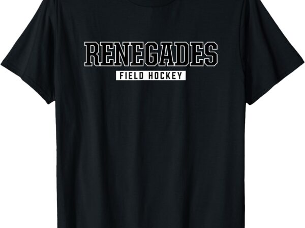 Renegades shawnee high school field hockey t-shirt