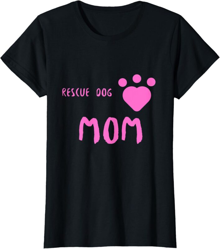 Rescue Dog Mom Cute Rescue Dog T-Shirt