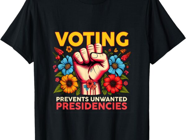 Retro hand fist voting prevents unwanted presidencies flower t-shirt