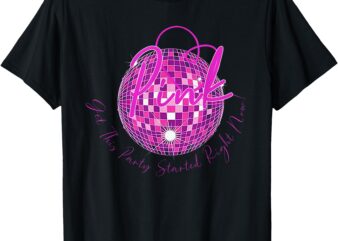 Retro I Let’s Get This Party Started Pink Color Tour Funny T-Shirt