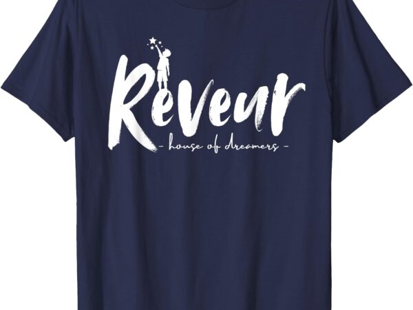 Reveur house of dreamers, teachers students t-shirt