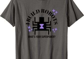 Robotic superpower T-Shirt