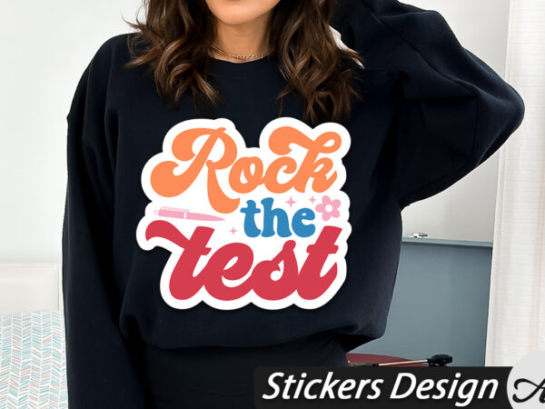 Rock the test stickers t shirt design online