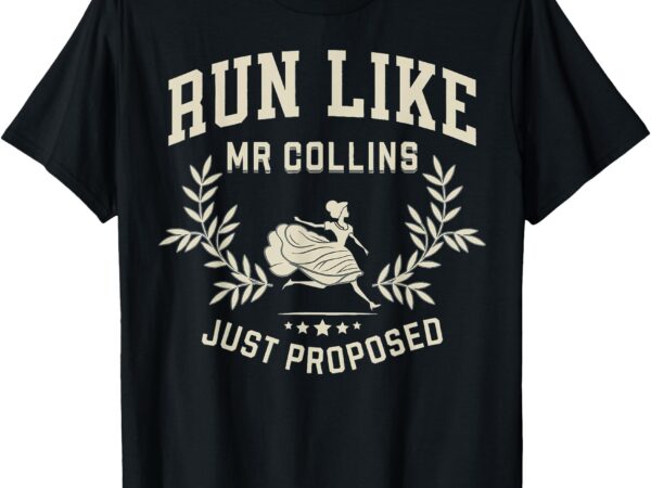 Run like mr collins just proposed t-shirt