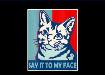 Say It To My Face Cat Kamala Harris 2024 PNG