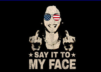 Say It To My Face Kamala Harris 2024 PNG t shirt template vector