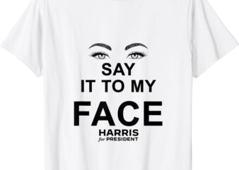 Say It To My FACE – by JosheeIRL T-Shirt