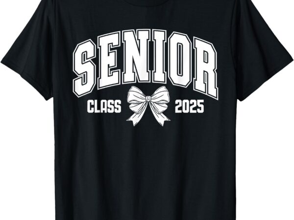 Senior 2025 coquette class of 2025 senior year girls & women t-shirt