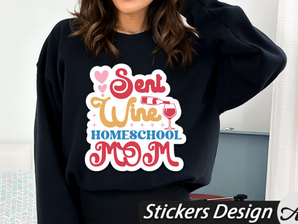 Sent wine homeschool mom stickers t shirt template vector