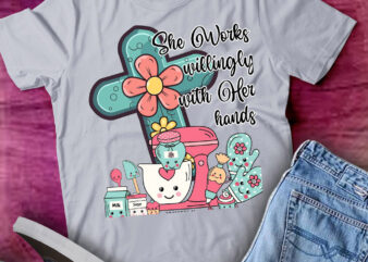 She Works Willingly With Her Hands Proverbs 31 Baker T-Shirt ltsp