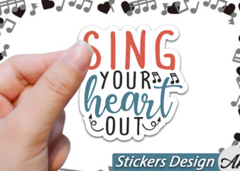 Sing your heart out Stickers t shirt template vector