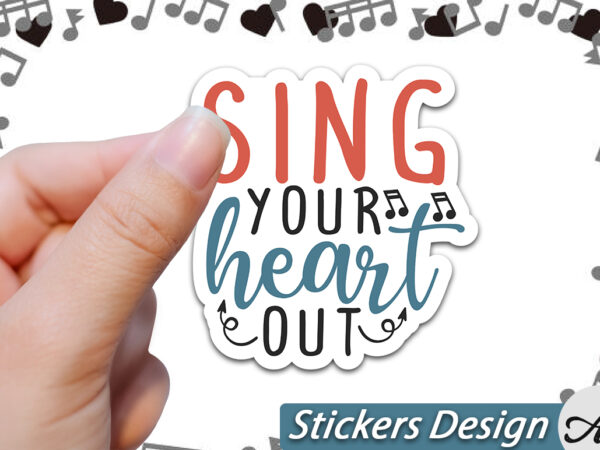 Sing your heart out stickers t shirt template vector