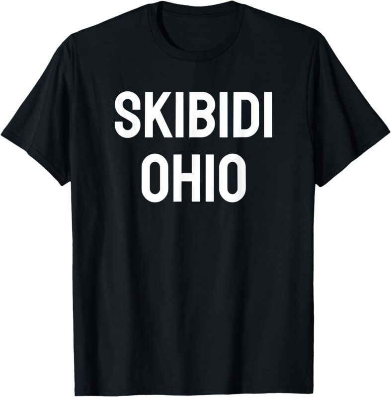 Skibidi Ohio – Humorous and Sarcastic T-Shirt