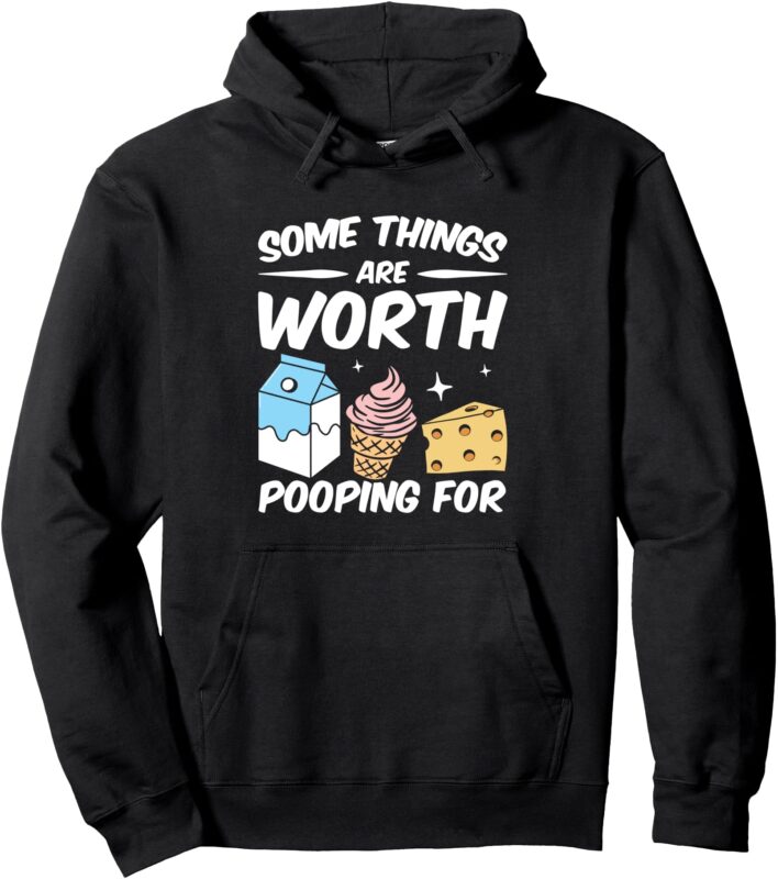 Some Things Are Worth Pooping For Pullover Hoodie