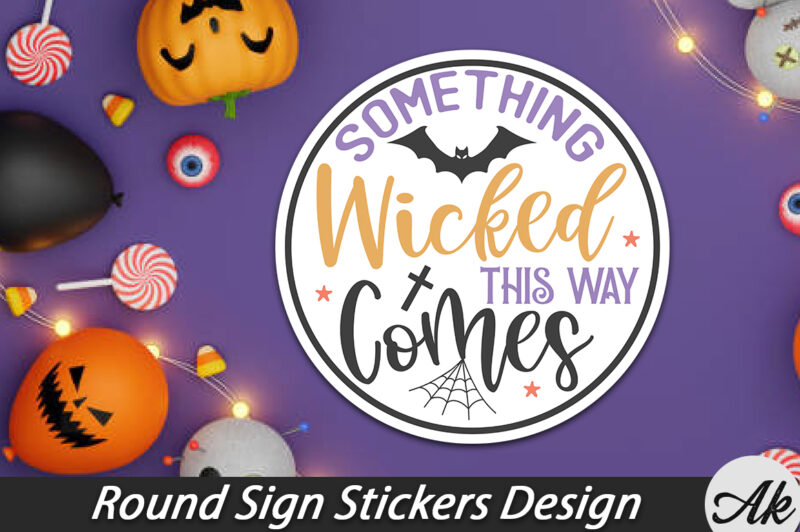 Something wicked this way comes Round Sign