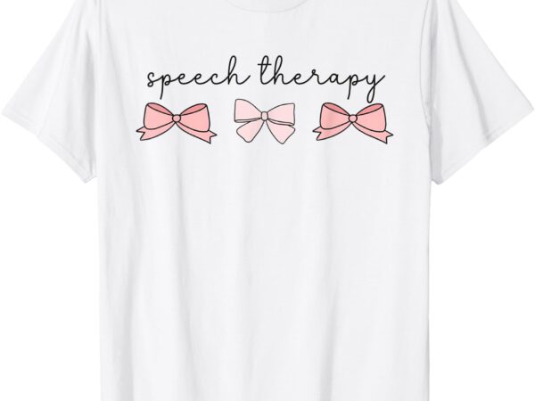 Speech therapy pinks bows coquette slp speech pathology t-shirt