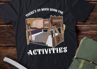 Step Brothers There’s So Much Room For Activities Gift lts-d t shirt template vector