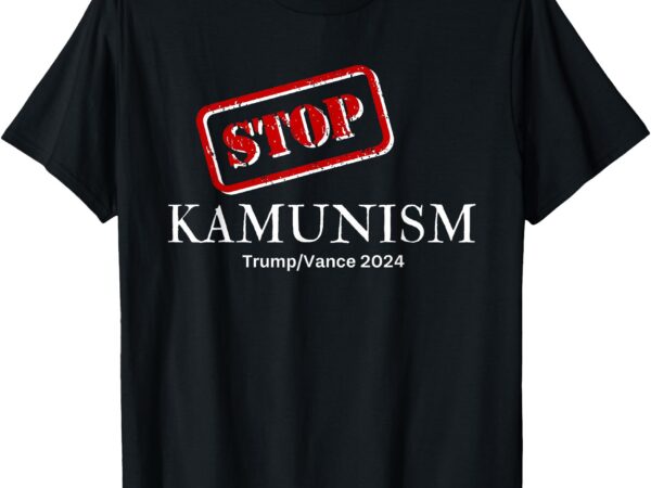 Stop kamunism kamala harris 2024 trump vance supporters t-shirt