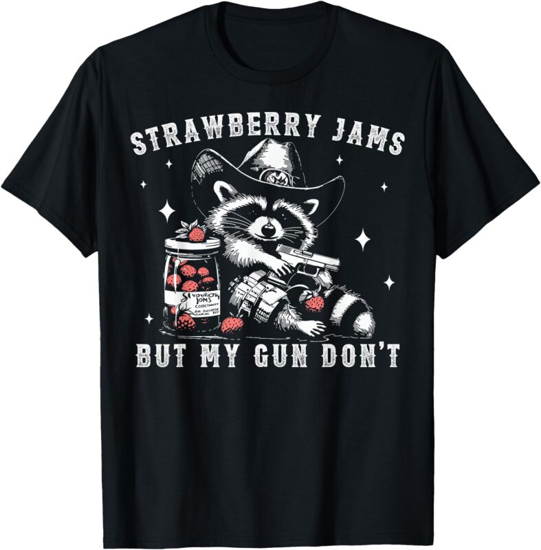 Strawberry Jams But My Gun Dont Raccoon Feral Silly Unhinged T-Shirt