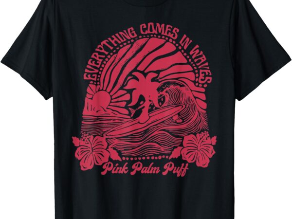 Summer vibes t-shirt everything comes in waves pink palm puff summer vibes