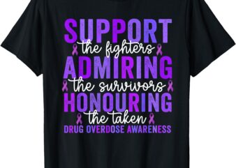 Support Fighters Honouring Taken Drug Overdose Awareness T-Shirt