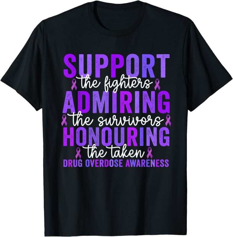 Support Fighters Honouring Taken Drug Overdose Awareness T-Shirt