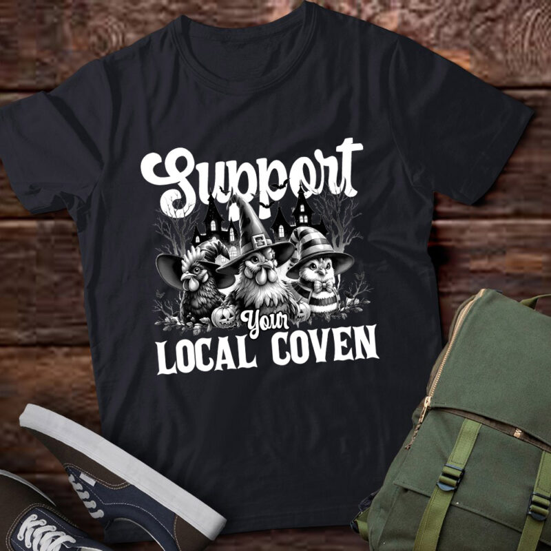 Support Your Local Coven Chicken Lover Funny Farm Witch Girl lts-d